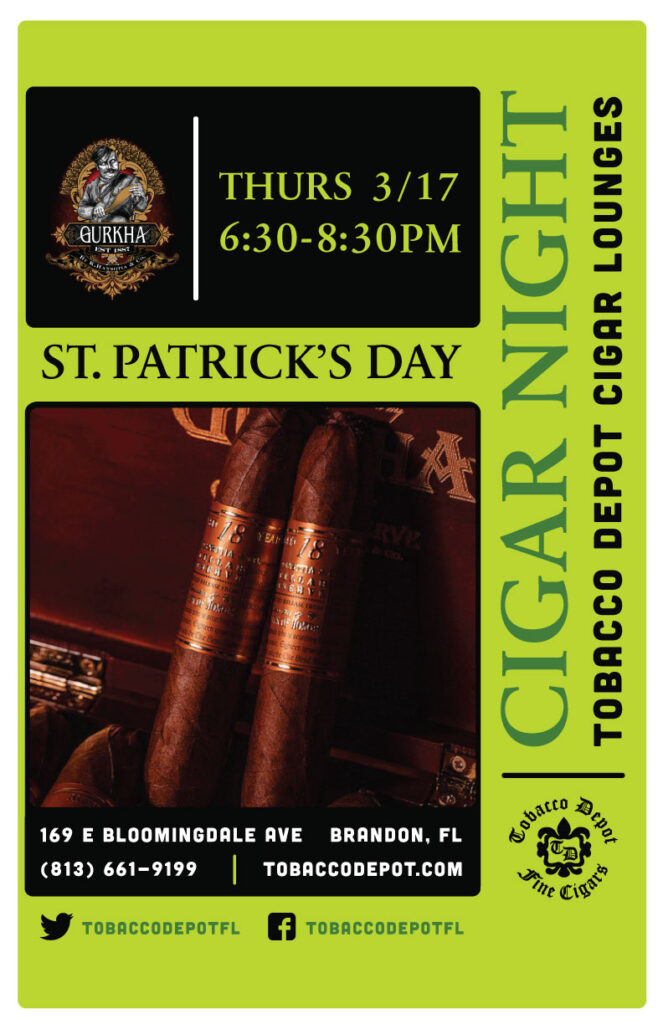 St. Patrick’s Day Event: Gurkha Cigars At Tobacco Depot Brandon Thursday 3/17 from 6PM-8PM