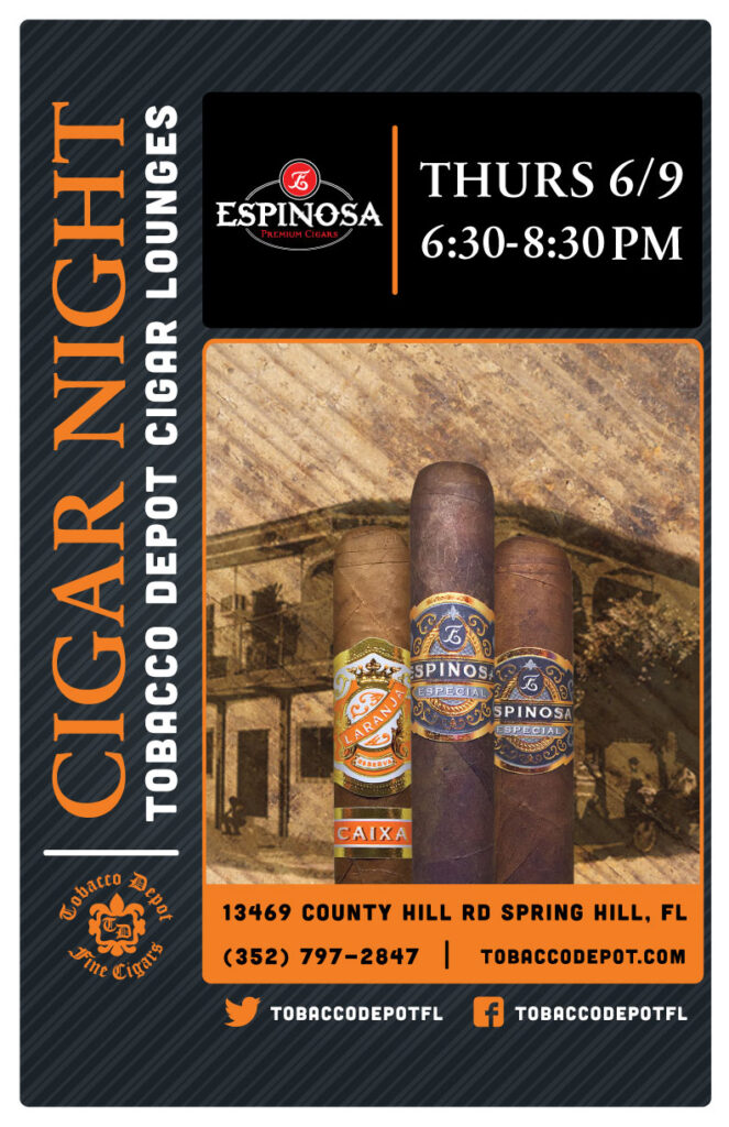 Espinosa Cigars in Spring Hill on 6/9 from 6:30PM-8:30PM