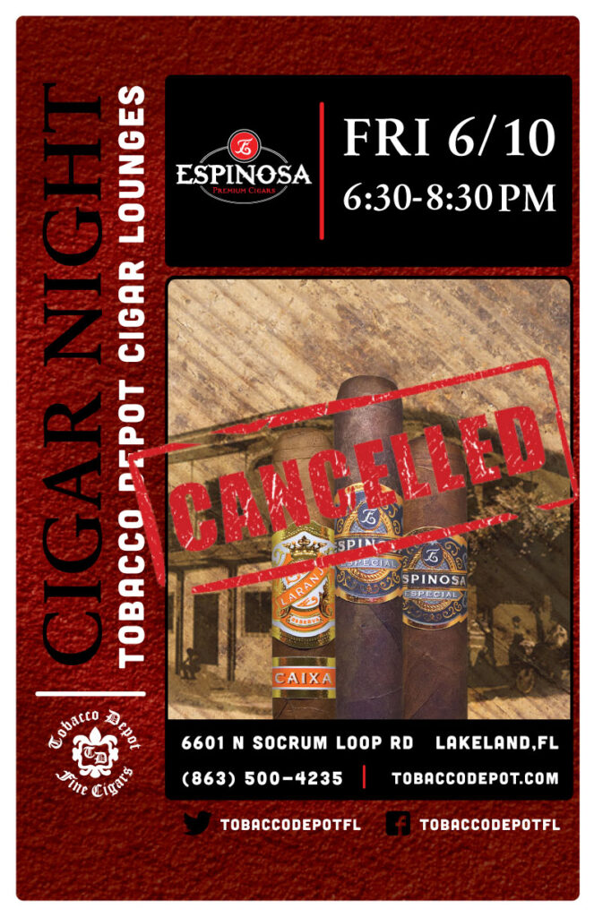 Canceled: Espinosa Cigars in Lakeland on Friday 6/10