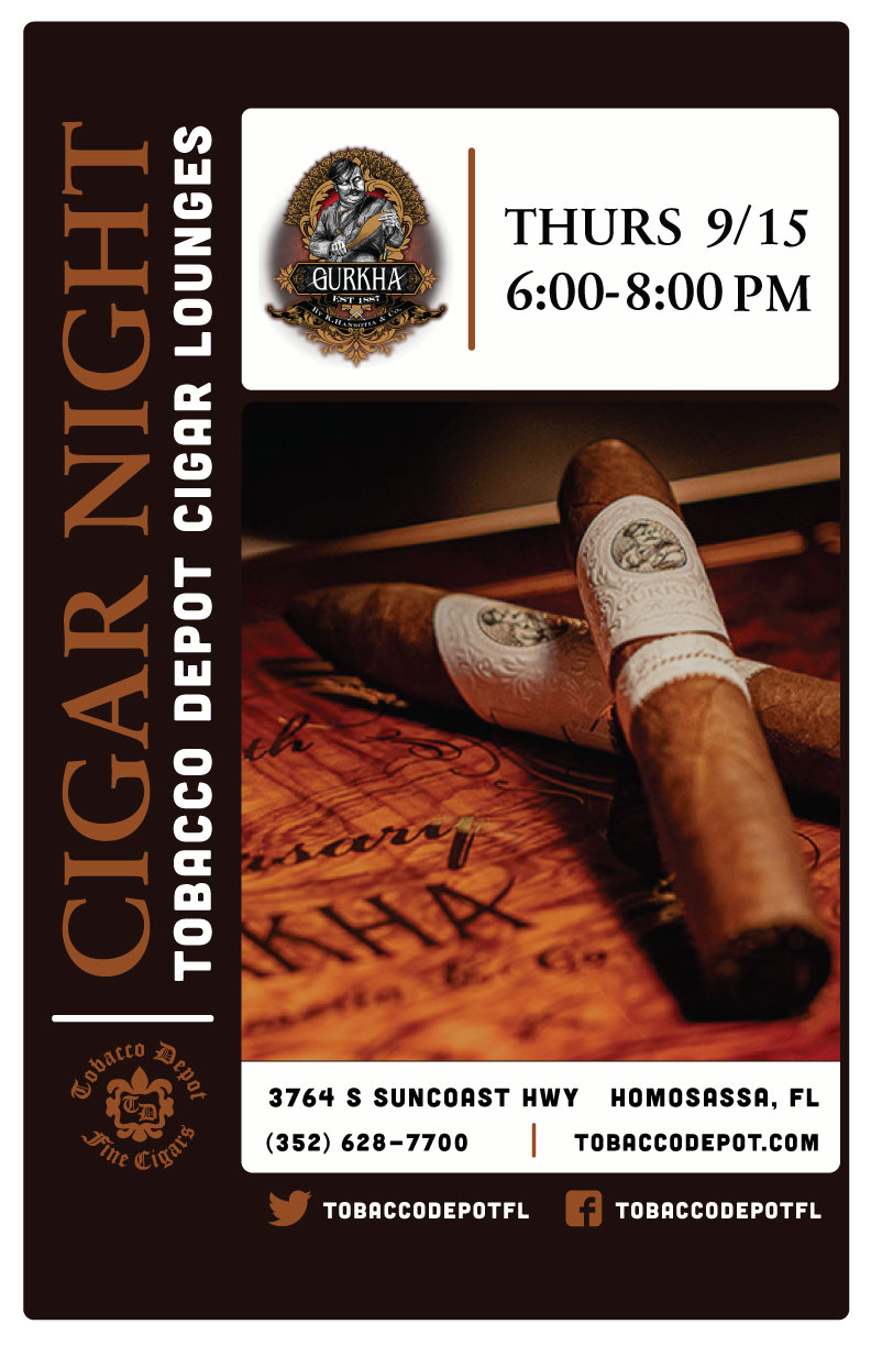 Gurkha Cigar Night – 9/15 from 6:00PM-8:30PM at Homosassa Springs TD