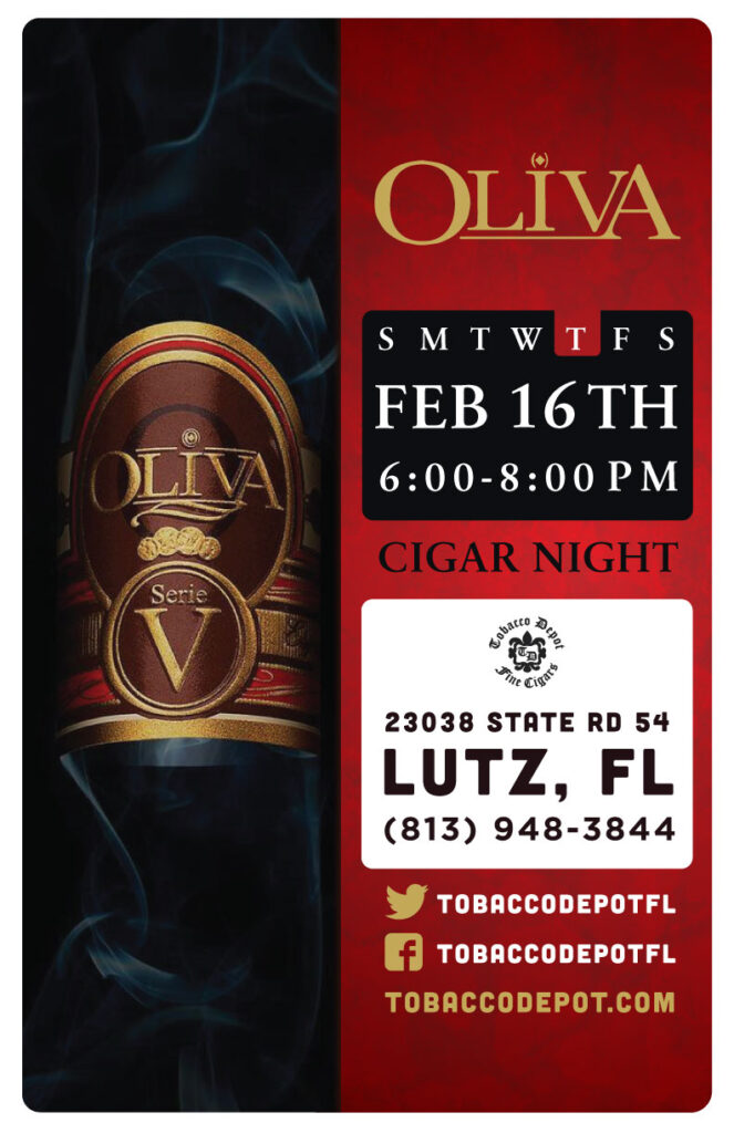 Oliva Cigars At Tobacco Depot Lutz Thursday 2/16 from 6PM-8PM