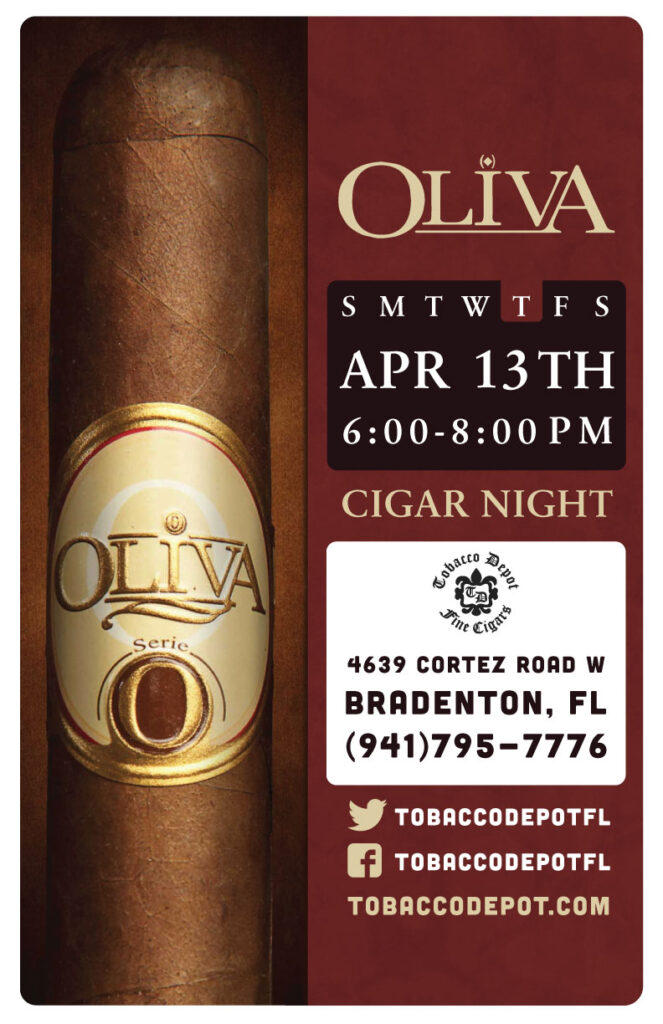Oliva Cigars At Tobacco Depot Bradenton Thursday 4/13 from 6PM-8PM