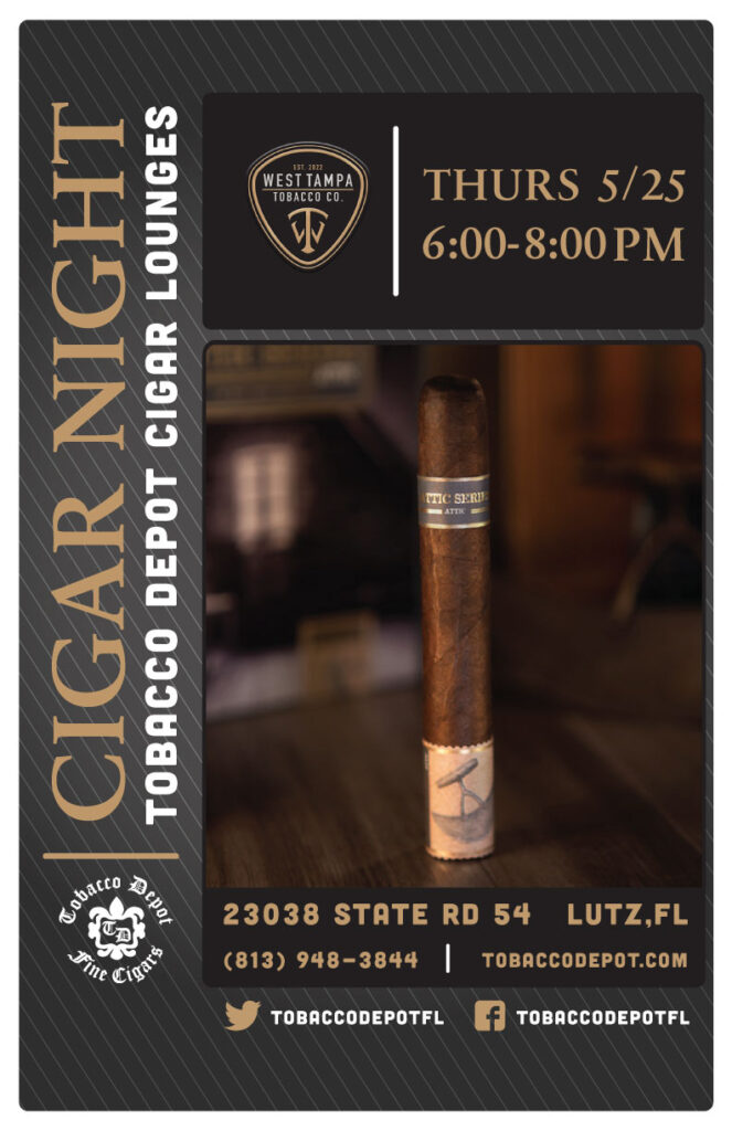 West Tampa Cigars At Tobacco Depot Lutz Thursday 5/25 from 6PM-8PM