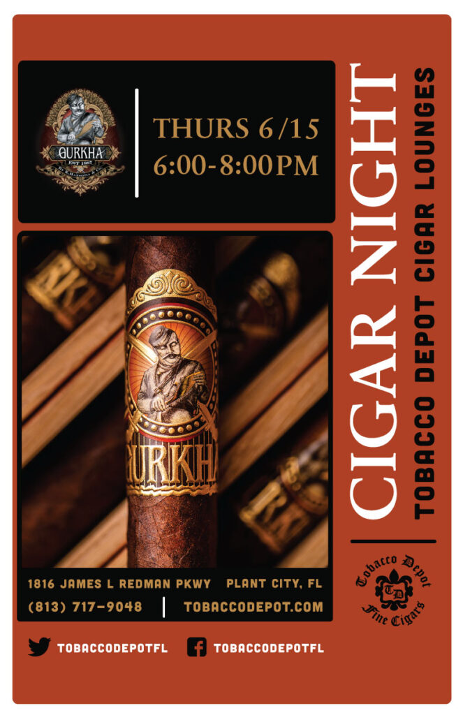 Gurkha Cigar Night at Tobacco Depot Plant City on Thursday 6/15 from 6PM-8PM
