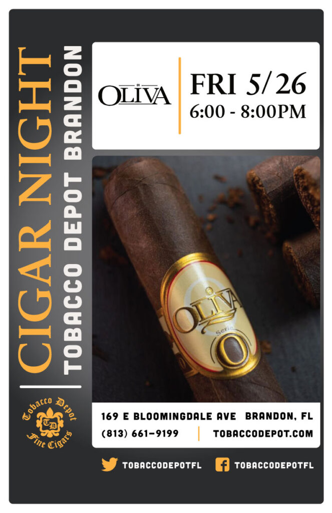 Oliva Cigars At Tobacco Depot Brandon on Friday 5/26 from 6PM-8PM