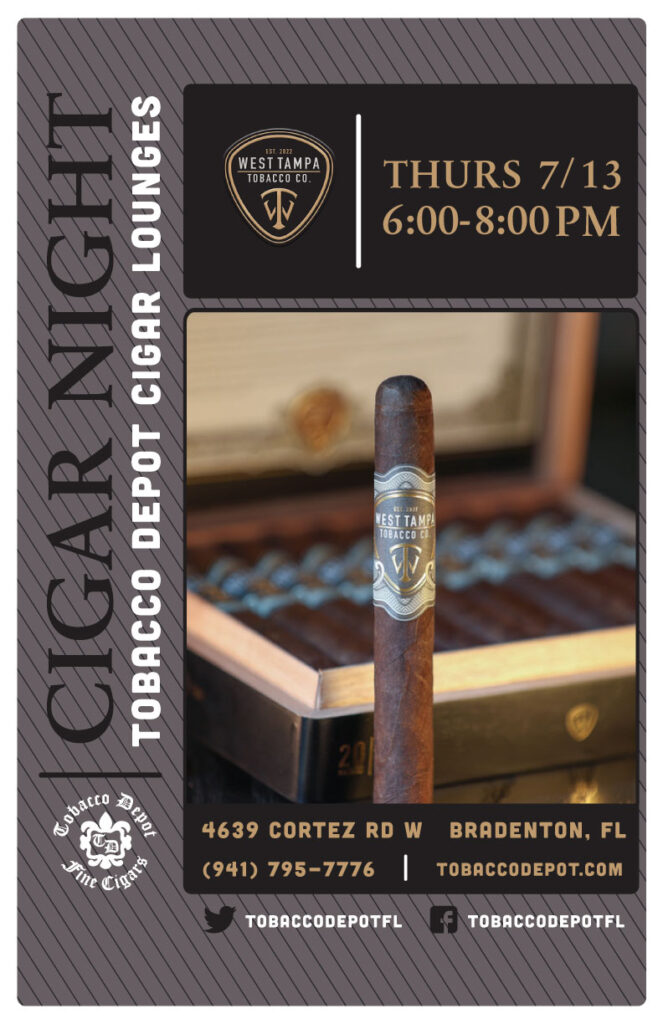 West Tampa Cigars At Tobacco Depot Bradenton Thursday 7/13 from 6PM-8PM