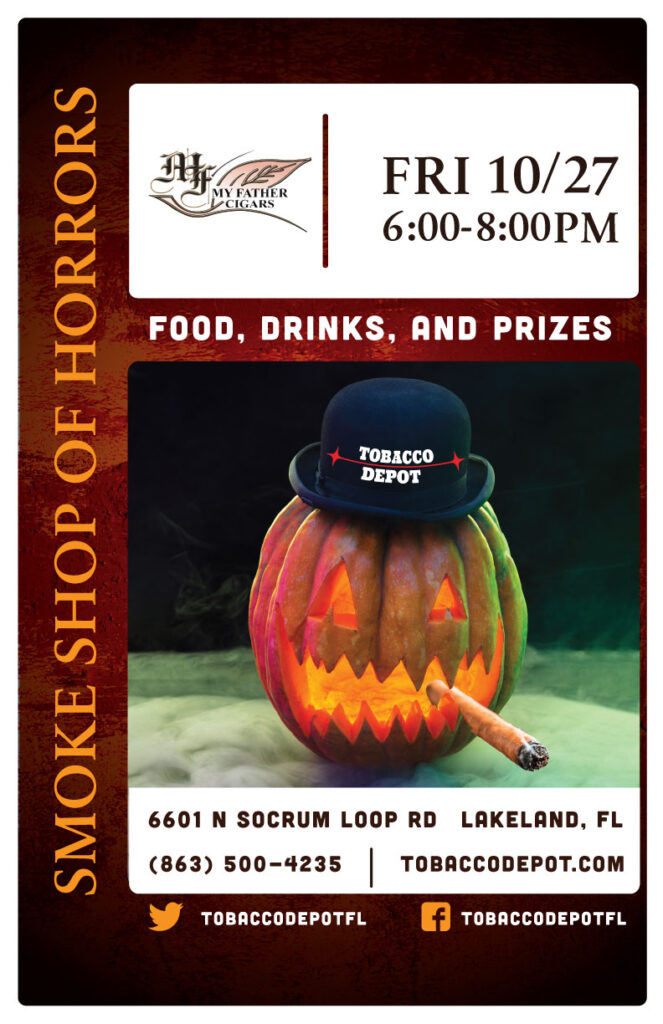 Smoke Shop Of Horrors Lakeland – 10/27 from 6PM-8PM – My Father Cigars