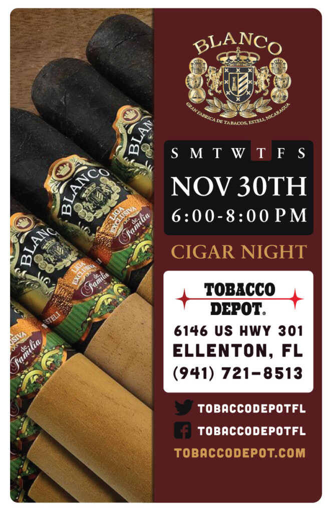 Blanco Cigars At Tobacco Depot Ellenton Thursday 11/30 from 6PM-8PM