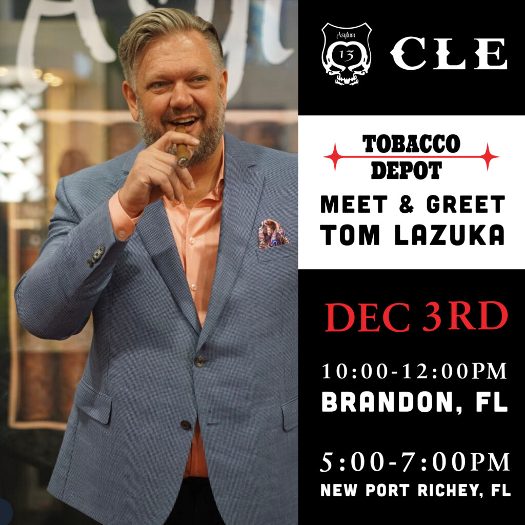 CLE / Asylum Cigars Featuring Tom Lazuka At Tobacco Depot Brandon & New Port Richey Wednesday 12/3