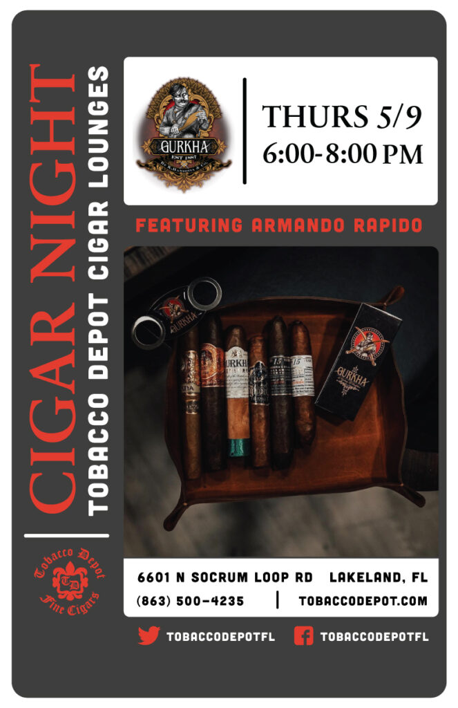 Gurkha Cigar Night in Lakeland on 5/9 from 6PM-8PM
