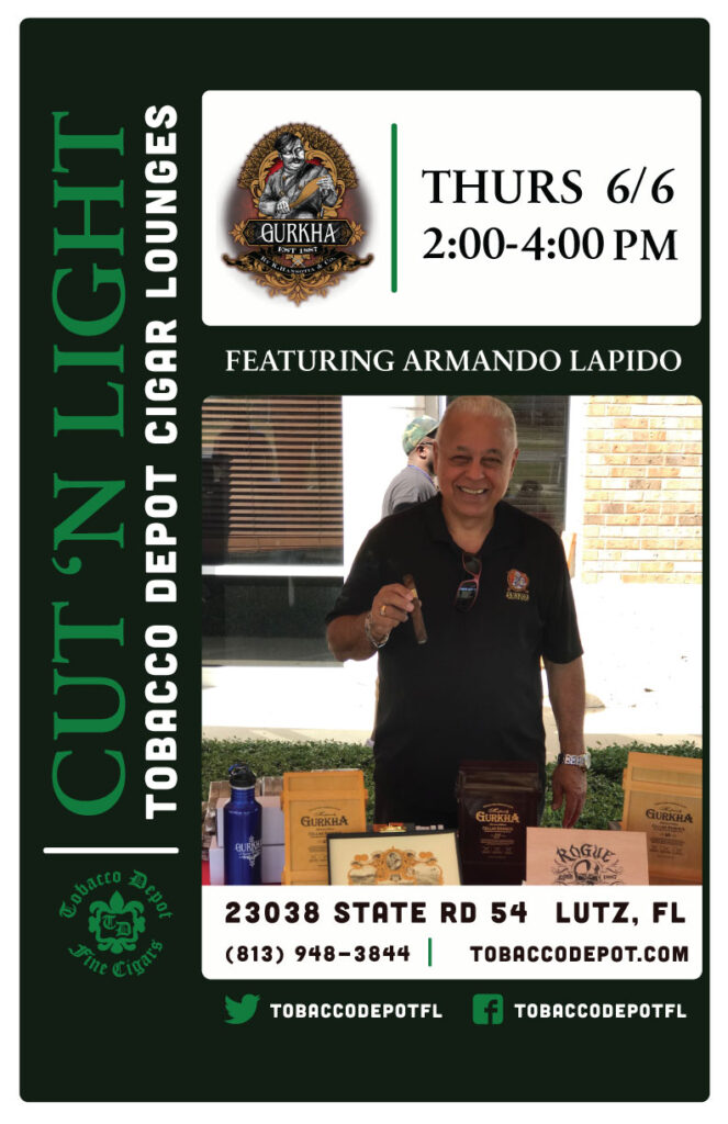 Gurkha Cigars Featuring Armando Lapido At Tobacco Depot Lutz Thursday 6/6 from 2PM-4PM