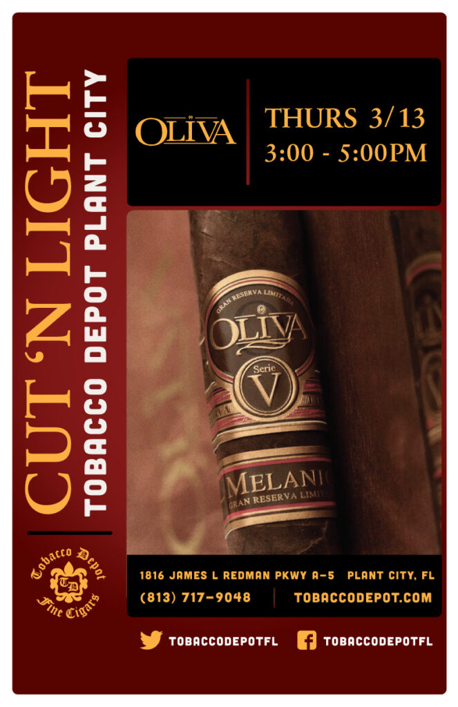 Oliva Cigars At Tobacco Depot Plant City Thursday 3/13 from 3PM-5PM