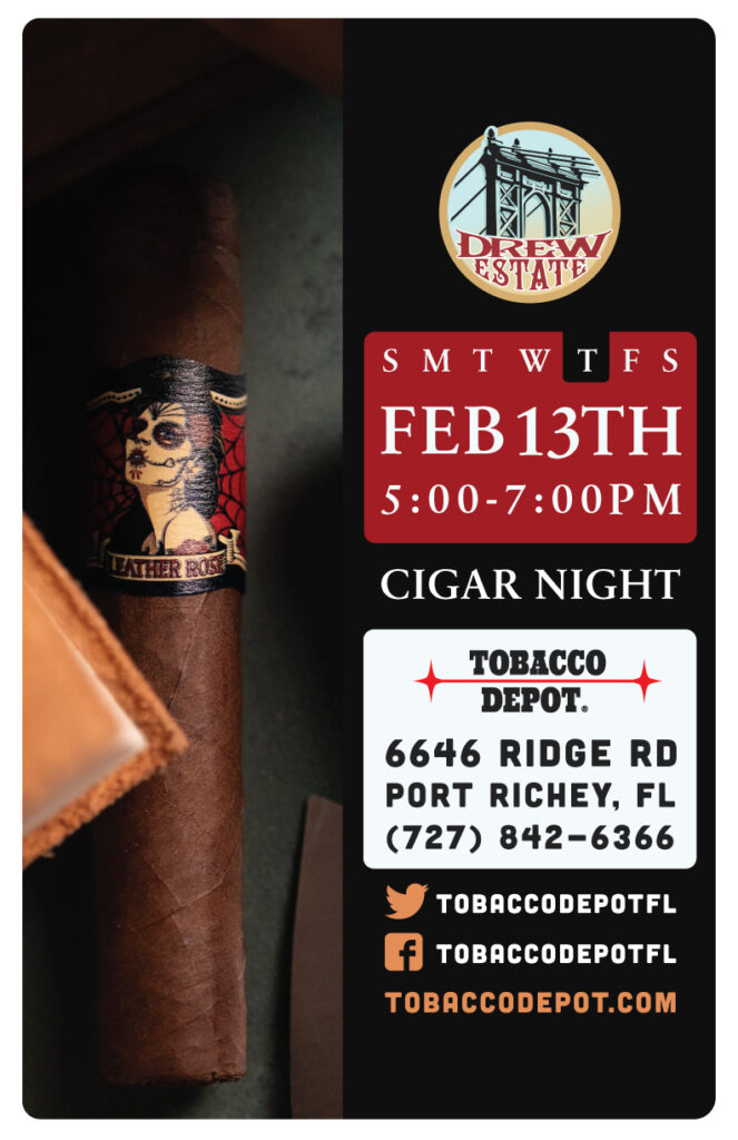 Drew Estate Cigars Cigar Night Thursday 2/13 at TD Port Richey from 5PM-7PM