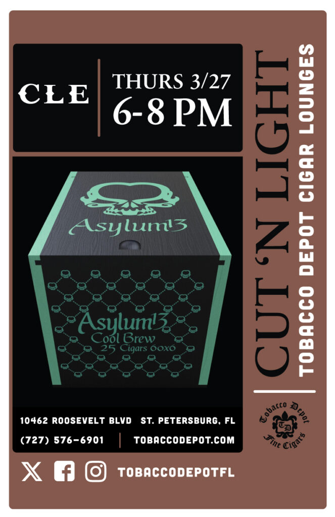 CLE / Asylum Cigars At Tobacco Depot St. Petersburg Thursday 3/27 from 6PM-8PM